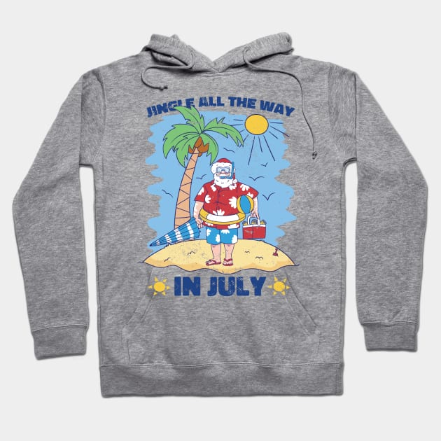 Jingle all the way in July - Christmas in July Hoodie by Krishnansh W.